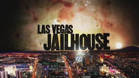 Las Vegas Jailhouse Season 1 Streaming: Watch & Stream Online via Peacock