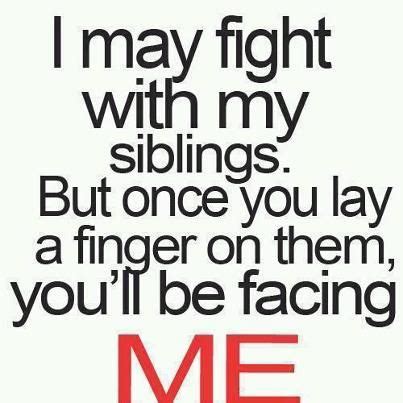 Family Fighting Quotes and Sayings | Quotes and Sayings: I may fight with my siblings | Sister ...