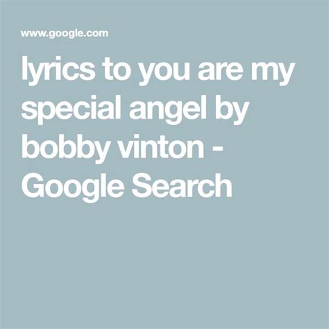 lyrics to you are my special angel by bobby vinton - Google Search ...