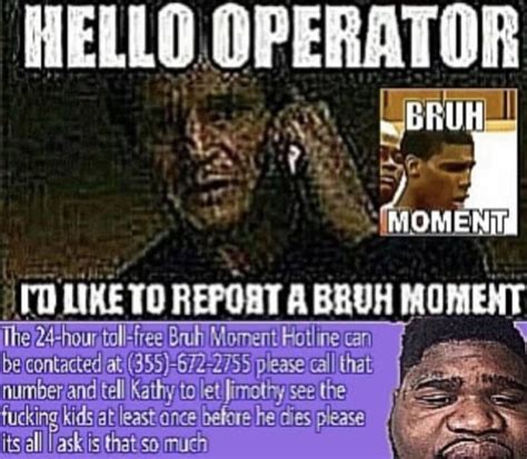 I'd like to report a bruh moment | Bruh Moment | Know Your Meme