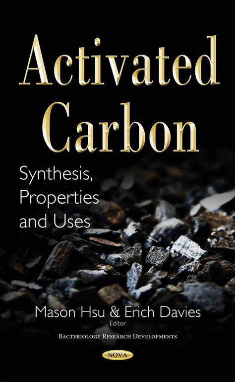 Activated Carbon: Synthesis, Properties and Uses – Nova Science Publishers