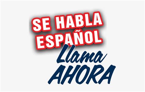 Se Habla Espanol Llama Ahora - Se Habla Español Png Transparent PNG ...