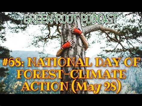 Green Root Podcast #68: National Day of Forest-Climate Action (May 28) – Eco-Integrity Alliance