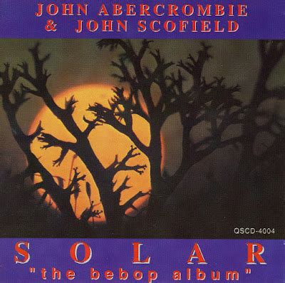 Jazz Rock Fusion Guitar: John Abercrombie and John Scofield - 1984 [1996] Solar ''the bebop album''