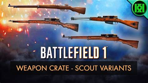 Battlefield 1: NEW SCOUT VARIANTS REVIEW (Weapon Guide) | BF1 Weapons Crate Update | BF1 ...