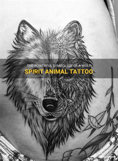 The Powerful Symbolism Of A Wolf Spirit Animal Tattoo | ShunSpirit