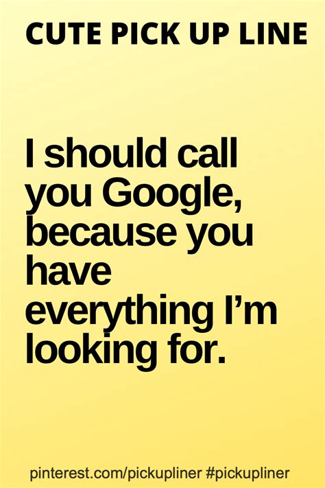 Cute pickup line about Google | Pick up lines funny, Clever pick up ...