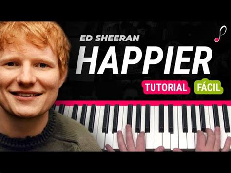 Como tocar "Happier"(Ed Sheeran) - Piano tutorial, cover y partitura - YouTube