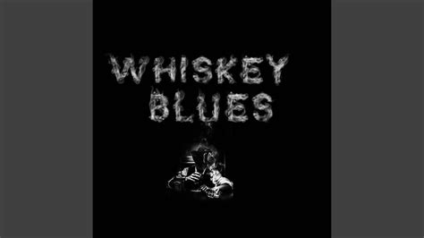 Whiskey Blues - YouTube