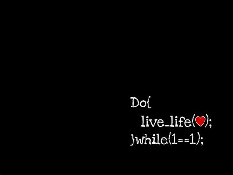 Live Life, live, code, programing, life, dark, black, HD wallpaper | Peakpx