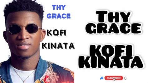 THY GRACE lyrics.. KOFI KINATA - YouTube