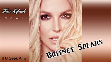 Britney Spears - If U Seek Amy [Trap Remix 2018] NEW - YouTube