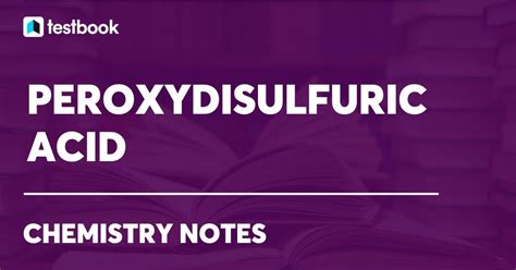 Peroxydisulfuric Acid: Know Definition, Structure and Properties