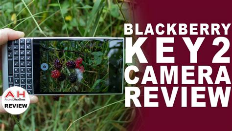 Video: BlackBerry KEY2 Camera Review - The Sweetest Yet