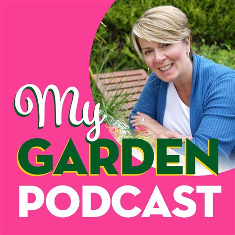 My Garden Podcast - Gardening Podcast - Home Podcast | Podchaser