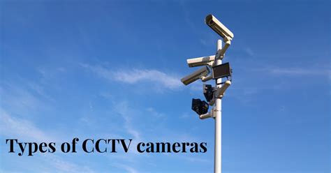 Types of CCTV Cameras – Custodian