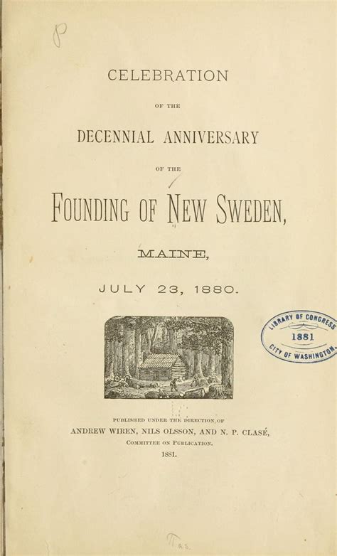 Celebration of the decennial anniversary of the founding of New Sweden, Maine : New Sweden (Me ...