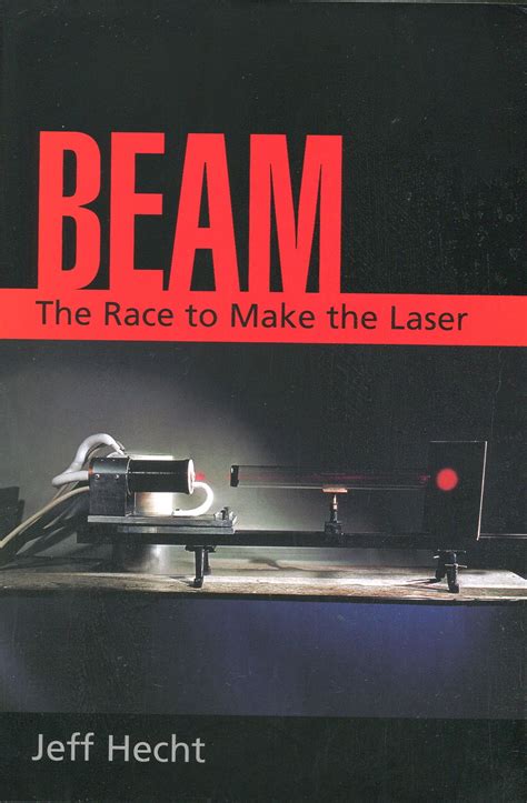 Beam: The Race To Make the Laser, Hardcover 2005