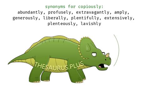 More 330 Copiously Synonyms. Similar words for Copiously.