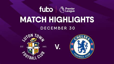 Luton Town vs Chelsea FC PREMIER LEAGUE HIGHLIGHTS Week 20 Fubo Canada ...