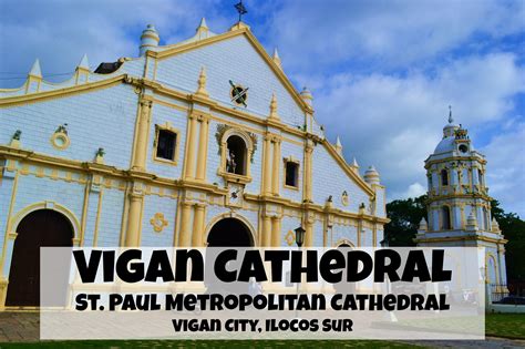 Vigan Cathedral - Vigan City | Vigan, Ilocos, Nueva segovia