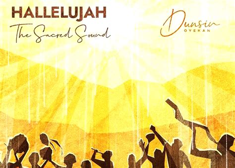 MUSIC Video: Halleluyah - The Sacred Sound - Dunsin Oyekan