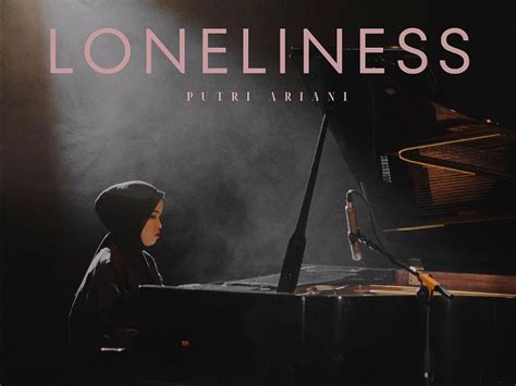 Berita dan Informasi Lirik lagu putri ariani loneliness Terkini dan Terbaru Hari ini - detikcom