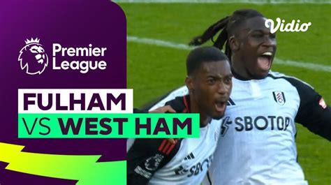 Fulham vs West Ham - Mini Match | Premier League 23/24 | Vidio