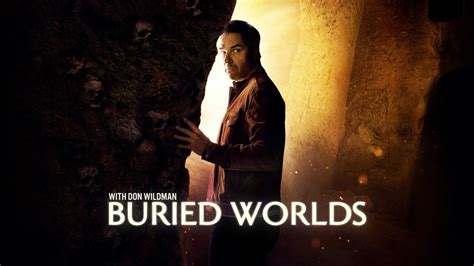 Buried Worlds with Don Wildman - Travel Channel Reality Series