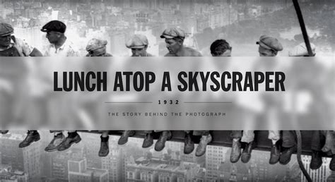 Lunch Atop A Skyscraper: The Story Behind The 1932 Photo – Purosol