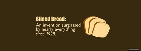 sliced bread quotes Photo Facebook Cover