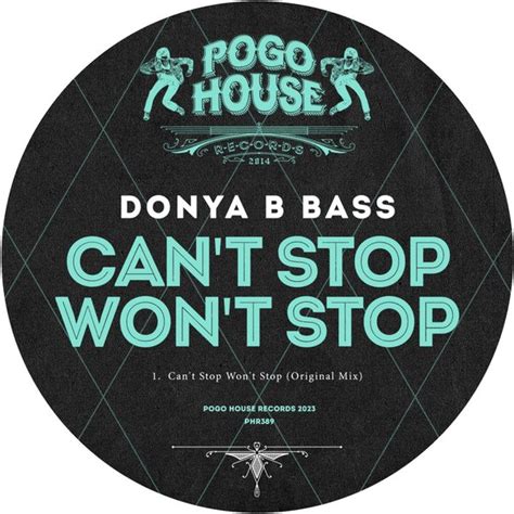 Donya B Bass - Can't Stop Won't Stop on Traxsource