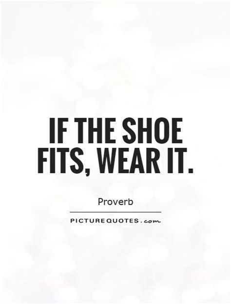 If The Shoe Fits Quotes. QuotesGram