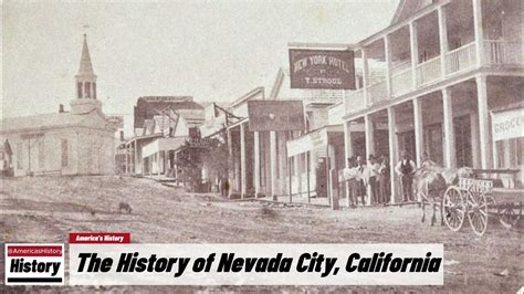 The History of Nevada City, (Nevada County ) California !!! U.S ...