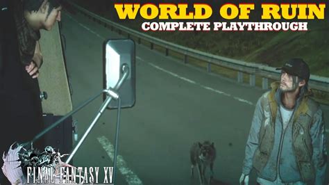 World Of Ruin (Final Fantasy XV) Chapter 14 - YouTube