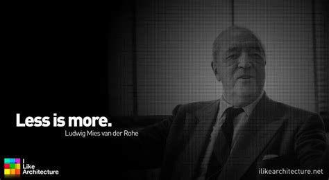 Quote #4 - Ludwig Mies van der Rohe - I Like Architecture | Ludwig mies ...