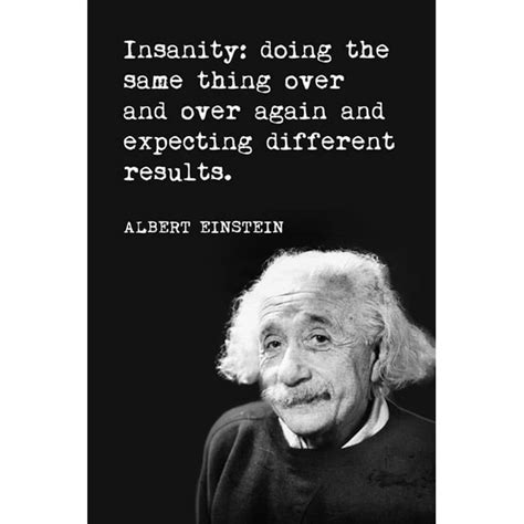 Insanity: Doing The Same Thing (Albert Einstein Quote), motivational ...