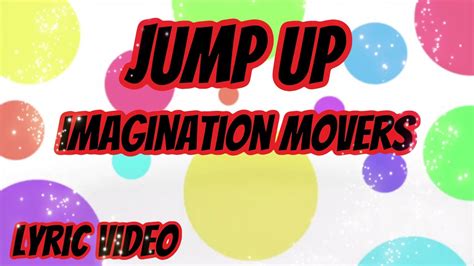 Jump Up Imagination Movers Lyrics - YouTube