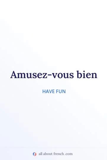 Amusez-vous bien | Meaning in English & Pronunciation