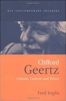 Clifford Geertz: Culture Custom and Ethics: Fred Inglis: 9780745621586 ...