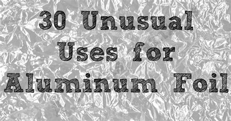 A Mom's Rambles: 30 Unusual Uses for Aluminum Foil