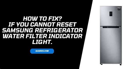 [Fix] If Can't Reset Samsung Refrigerator Water Filter Indicator Light