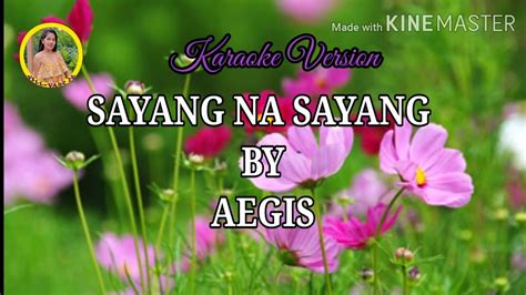 SAYANG NA SAYANG BY AEGIS(Karaoke Version) - YouTube