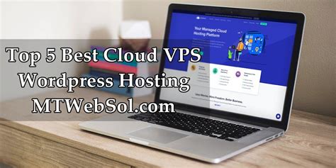 Top 5 Best Wordpress Cloud VPS Hosting in 2024 | MT Web Sol