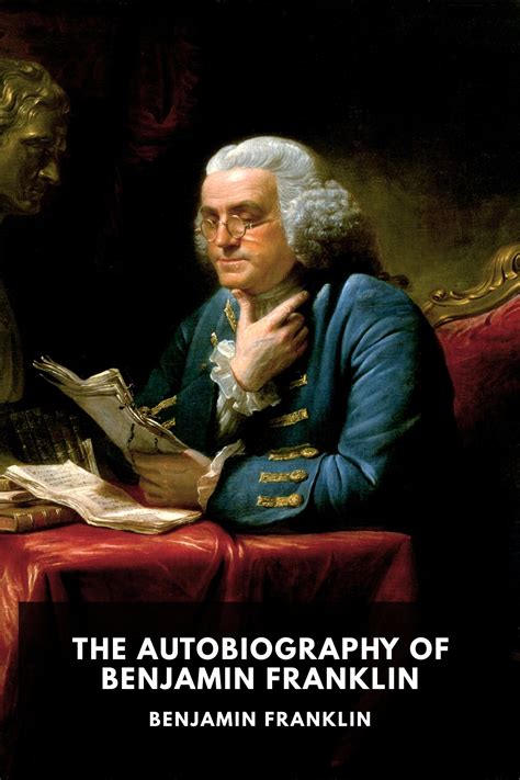 The Autobiography of Benjamin Franklin, by Benjamin Franklin - Free ebook download - Standard ...