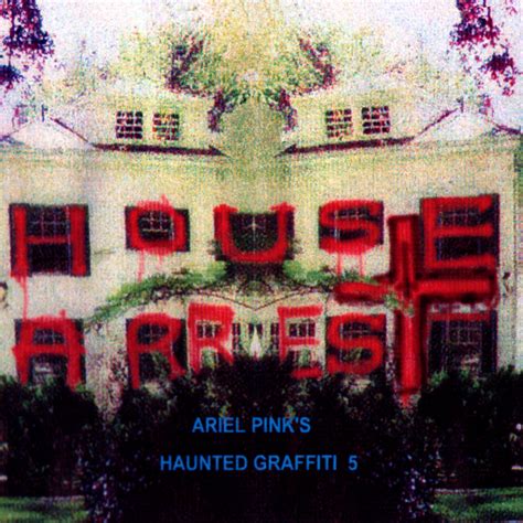 Ariel Pink's Haunted Graffiti - House Arrest Lyrics and Tracklist | Genius