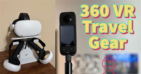 360 VR Travel Gear - Samir's Virtual World