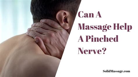 Can A Massage Help A Pinched Nerve? - Solid Massage