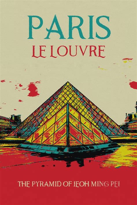 The Pyramid of Louvre Museum of Paris poster | Paris poster, Louvre pyramid, Pyramids