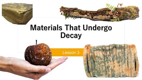 Science 4 Q1 Module 1 Lesson 3 Materials that Undergo Decay - YouTube